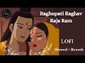 Raghupati Raghav Raja Ram LOFI Lofi Mix Bhajan Lofi Mix Relax Chill Reverbed Slowed