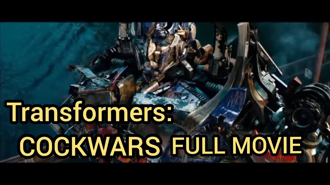 Transformers: COCKWARS | FULL MOVIE | Maxmc55 Dubs
