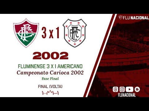Fluminense 3 X 1 Americano - Campeonato Carioca 2002 - Fase Final - Final (27/06/2002)