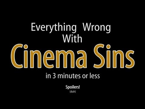 Everything wrong with cinema sins in 3 minutes or less