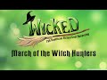March of the Witch Hunters - Wicked: The Unofficial Virtual Cast Recording