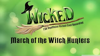 March of the Witch Hunters - Wicked: The Unofficial Virtual Cast Recording