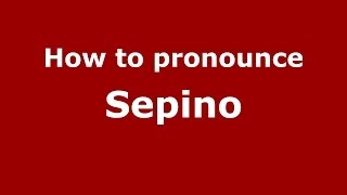 How to pronounce Sepino