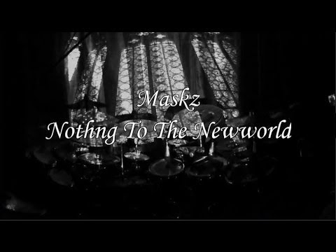 Maskz-NothingToTheNewworld