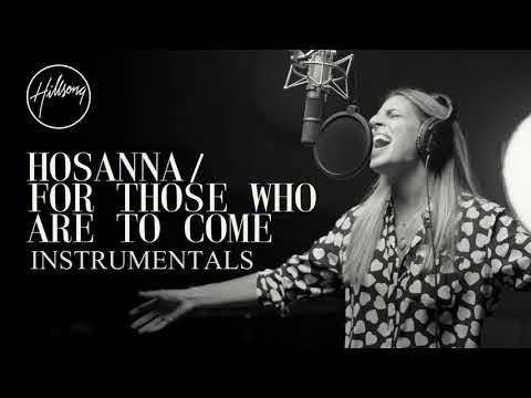 HOSANNA/FOR THOSE WHO ARE TO COME INSTRUMENTALS