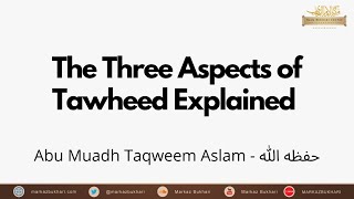 Download lagu The Three Aspects of Tawheed Explained - Abu Muadh Taqweem Aslam حفظه الله mp3