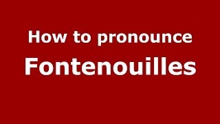 How to pronounce Fontenouilles
