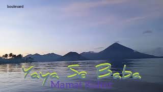 Download lagu Yaya Se Baba ~ Mamat Kolter mp3 Download lagu Yaya Se Baba ~ Mamat Kolter mp3