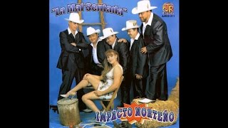 Impacto Norteño - La Mal Sentada