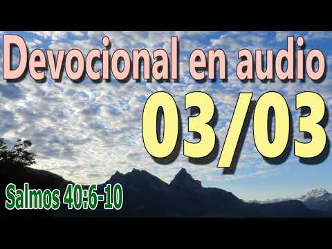 Devocional en audio 03/03 - Salmos 40:6-10