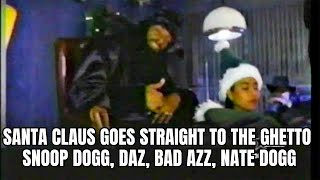 Santa Claus Goes Straight to The Ghetto - Snoop Dogg, Daz, Bad Azz, Nate Dogg