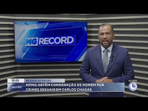 98 anos de prisão: MPMG obtém condenação de homem por crimes sexuais em Carlos Chagas.