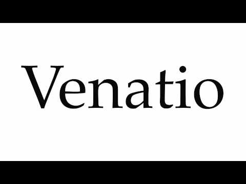 How to Pronounce Venatio
