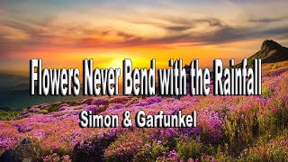 Flowers Never Bend With The Rainfall - Simon &amp; Garfunkel
