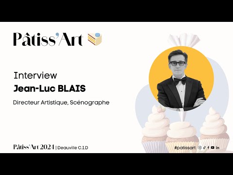 Pâtiss'Art - Interview de Jean Luc BLAIS