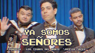 Los Tigres del Norte &quot;Jefe de Jefes&quot; | PARODIA | Ya Somos Señores