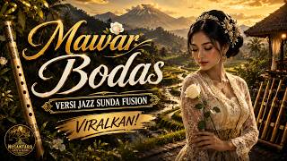 Download lagu PALING ENAK DI DENGAR!!! LAGU MAWAR BODAS VERSI JAZZ SUNDA FUSION VIRALLL!!! mp3