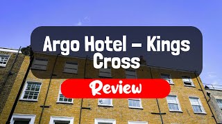 Argo Hotel - Kings Cross Review - Is This London Hotel Worth It?