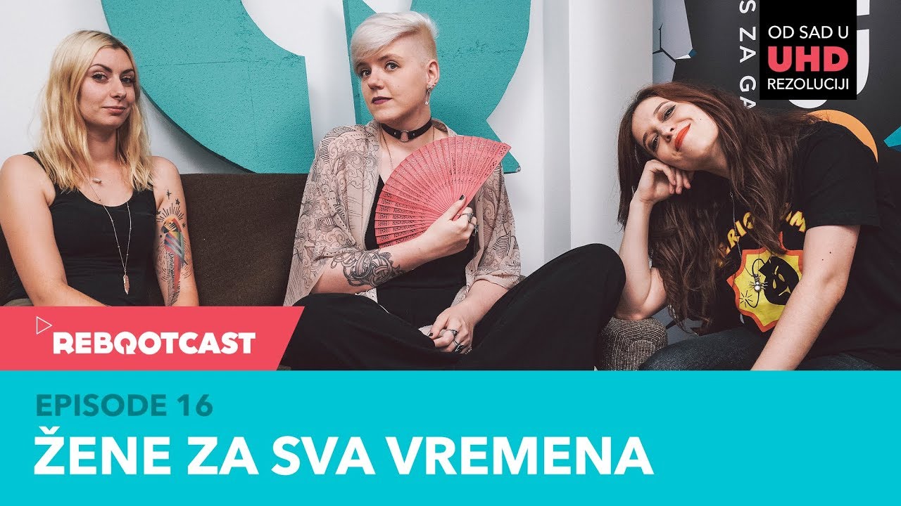 Rebootcast / Episode 16 / Žene za sva vremena