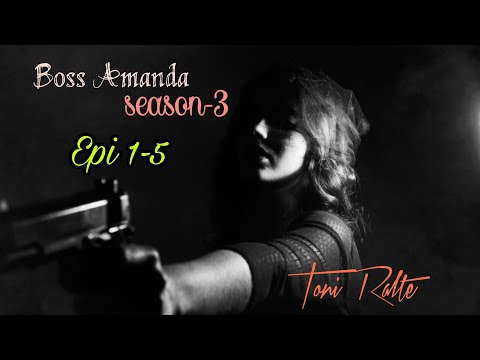Boss Amanda Season-3 | Episode 1-5 | Toni Ralte