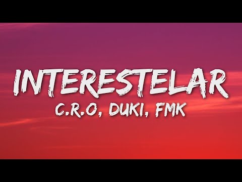 C.R.O, DUKI, FMK - INTERESTELAR (Letra/Lyrics)