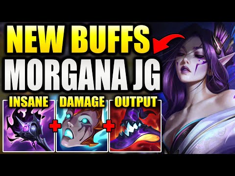 RIOT JUST BUFFED MORGANA JUNGLE NOW SHE IS BROKEN AS LONG AS YOU BUILD HER CORRECTLY.