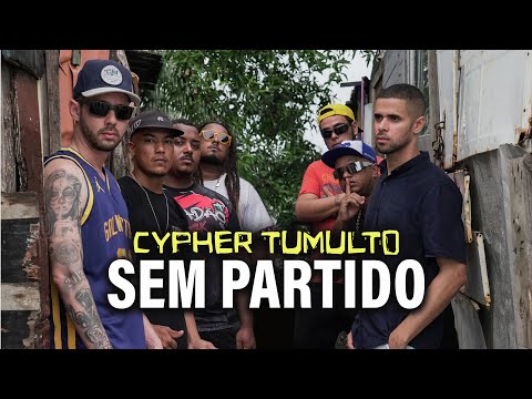 CYPHER TUMULTO "Sem Partido" - Toninho ZS/Alex NSC/Conexão Caic/Gabroots/Boladão/Mister Som/Fantasma