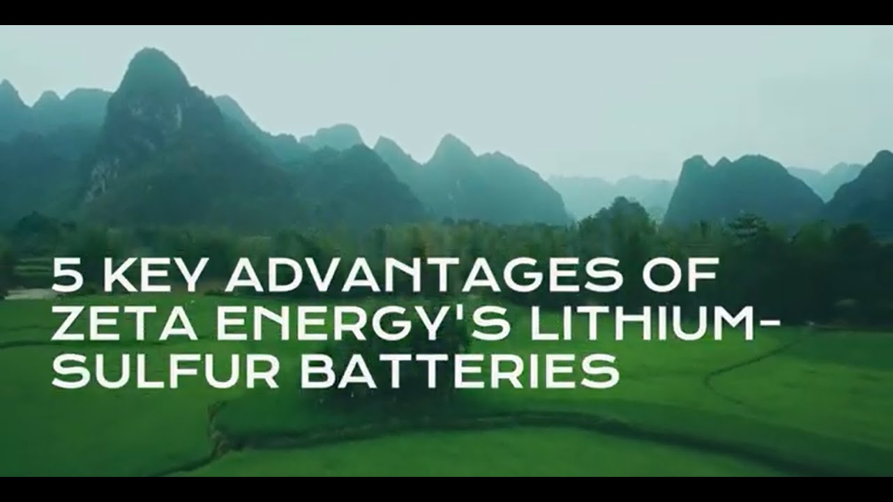 Advantages of Zeta Energy's lithium sulfur batteries