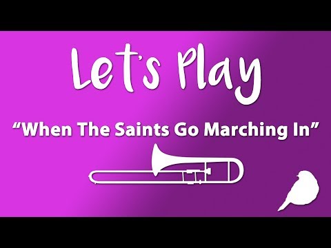 Let's Play "When The Saints Go Marching In" - Trombone