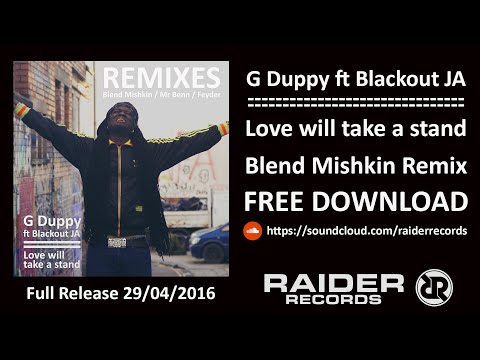 G Duppy ft Blackout JA   Love will take a stand (Blend Mishkin Remix) FREE DOWNLOAD