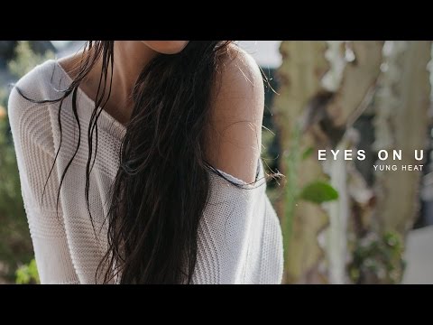 Yung Heat - eyes on U