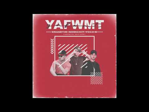 Y.A.F.W.M.T. (feat. Eranetik & Yoco X) (Official Audio)
