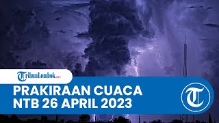 Prakiraan Cuaca BMKG 26 April 2023 Wilayah NTB: Diprediksi Cerah Berawan