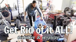 GET RID OF IT ALL! SPRING Garage declutter & Organize