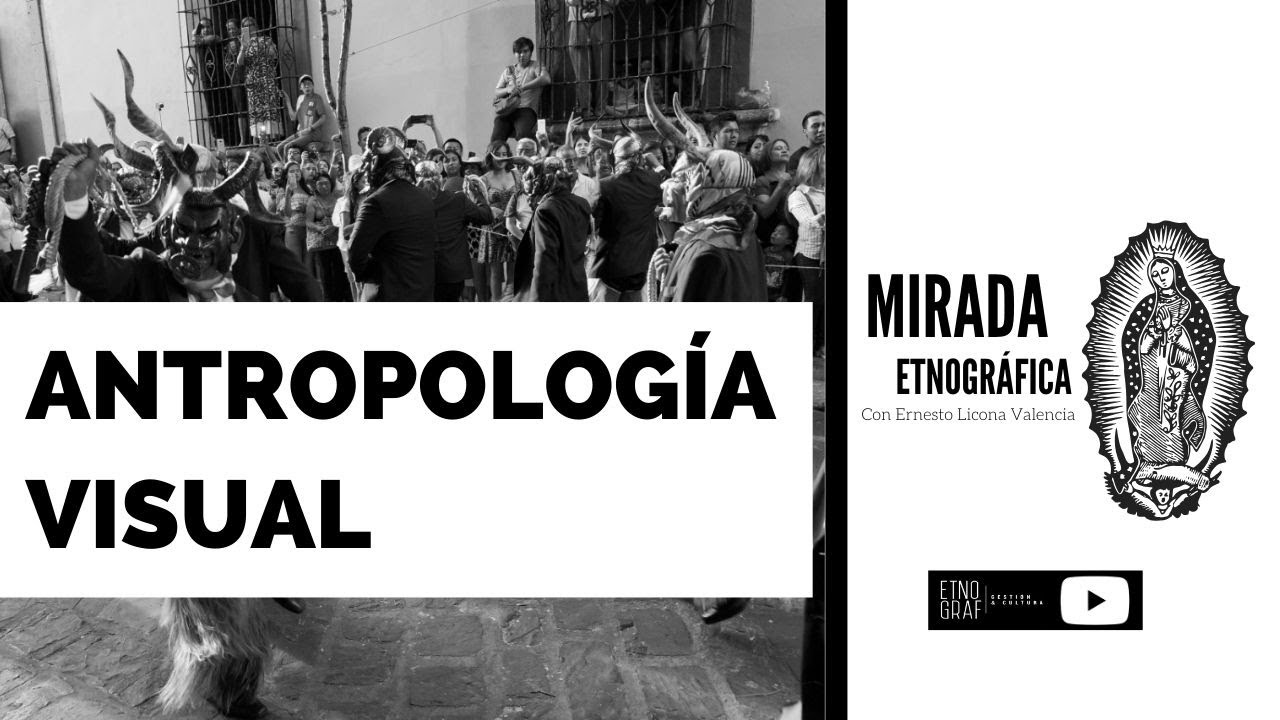 ANTROPOLOGÍA VISUAL🎬📸 Enfoques y perspectivas