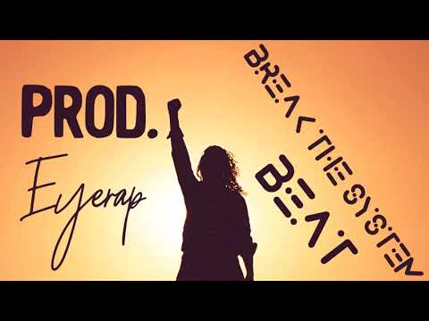Break the system Hip Hop Instrumental Beat Prod. EYERAP FTP