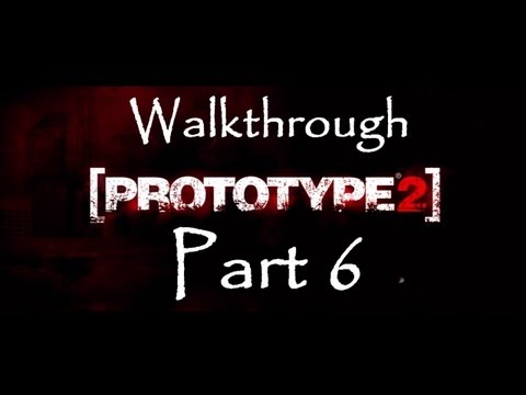 Prototype 2 - Walkthrough Part 6