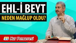 Dr. Burhan SABAZ - Ehl-i Beyt Neden Mağlup Oldu?