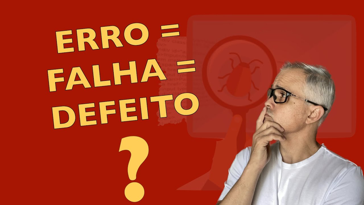Erro, Defeito e Falha em Testes de Software: Conceitos Essenciais - Aula2