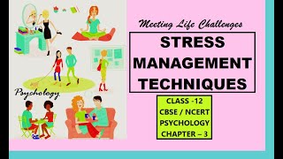 STRESS MANAGEMENT TECHNIQUES. CLASS-12, PSYCHOLOGY, CHAPTER-3. #psychology #class12 #msw #cbse