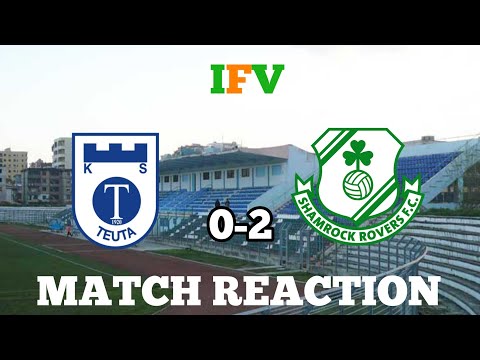 Teuta FC 0-2 Shamrock Rovers  - Europa Conference League - Match Reaction
