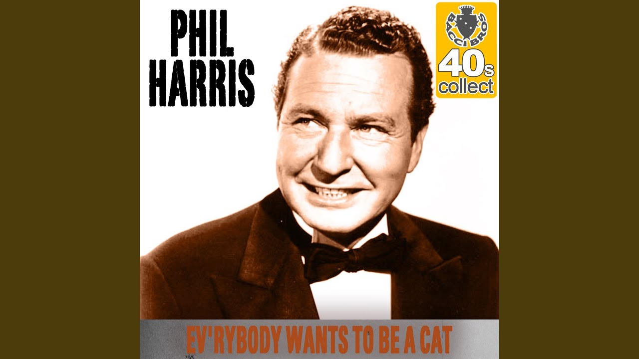 Phil Harris - Ev'rybody Wants to Be a Cat