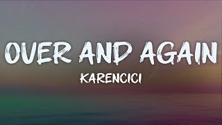 karencici - over and again (lyrics)