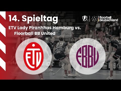 54 | ETV Lady Piranhhas Hamburg vs. Floorball BB United | 14. Spieltag - 01.03.2026