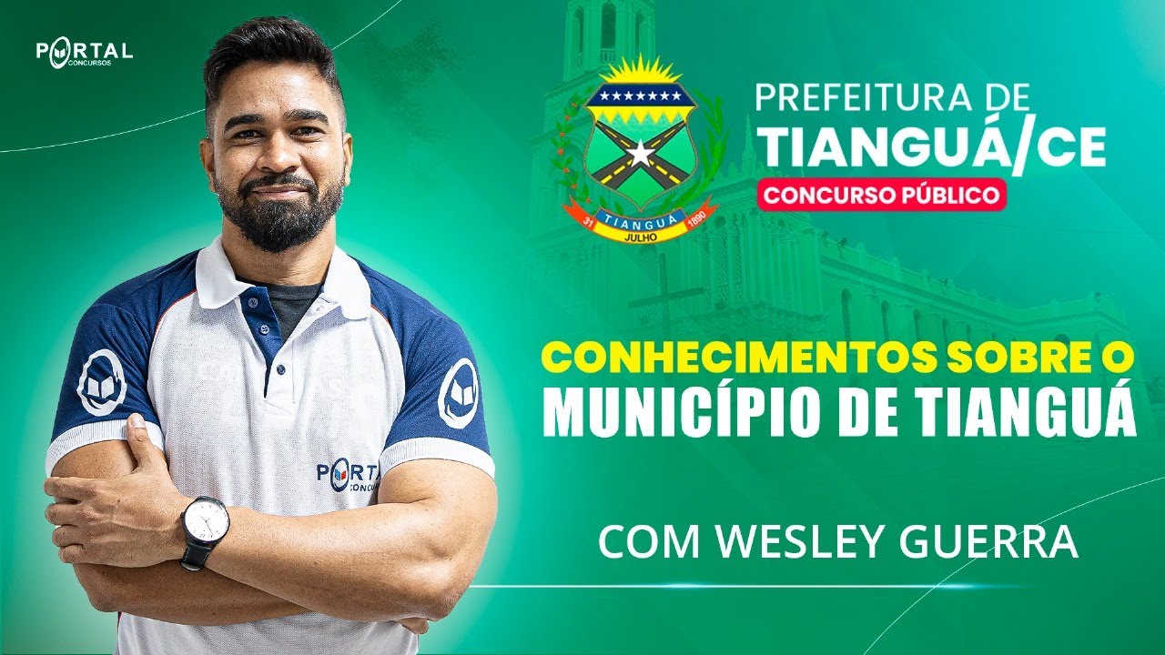 CONCURSO PREF. TIANGUÁ/CE: CONHECIMENTOS SOBRE O MUNICÍPIO DE TIANGUÁ @CursosdoPortal