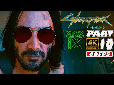 CYBERPUNK 2077 - PART10 | XBOX SERIES X 4K/60 | Gameplay Walkthrough