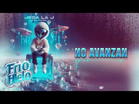 No avanzan JEDA LA J ft Roiner Lukas (FRIO HIELO)