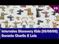 9 Intervalos Discovery Kids 05 08 2009 CHARLIE E LOLA
