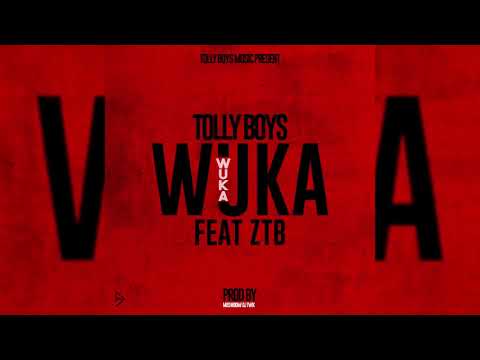 WUKA - TOLLY BOYS FEAT ZTB