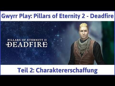 Pillars of Eternity 2 deutsch Deadfire Teil 2 - Charaktererschaffung Let's Play